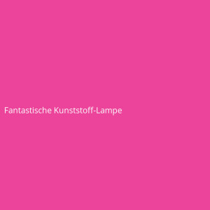Fantastische Kunststoff-Lampe