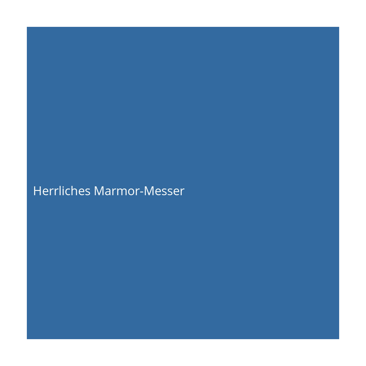 Herrliches Marmor-Messer
